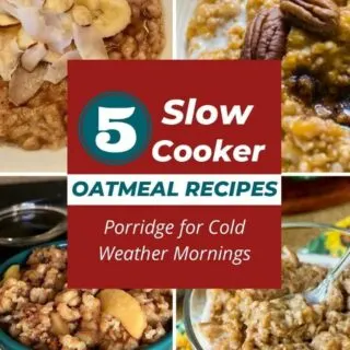 5 Slow cooker oatmeal recipes, porridge for cold and weather mornings collage.