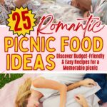 Promotional image for "25 romantic picnic food ideas" featuring a couple toasting with wine and another couple cuddling on a picnic blanket.