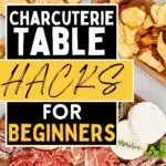 Image with various charcuterie items including crackers, chips, meats, and cheeses. Text overlay reads "Charcuterie Table Hacks for Beginners." Website: easyhomemadelife.com.
