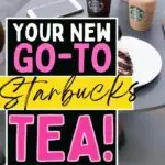 Text reads, "Your New Go-To Starbucks Tea! + Secret Menu Ideas."