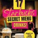 Image shows a promotional poster for "17 Starbucks Secret Menu Drinks!".