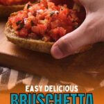 The text on the image reads, "Easy Delicious Bruschetta al Pomodoro" at the bottom.