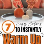 Text reads: "7 Cozy Colors to Instantly Warm Up Your Thanksgiving Decor!".